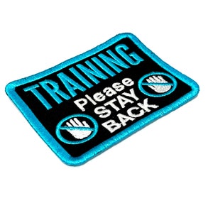 Training Please Stay Back No Hands Embroidered 3x4 Block Patch image 6