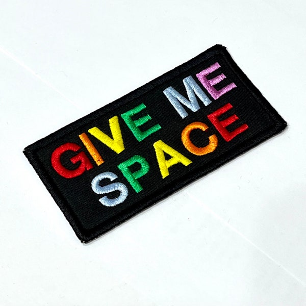 Give Me Space Rainbow Text Patch 2”x4” rectangle Machine Embroidered Patch