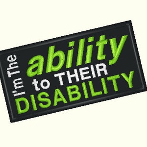 I’m the Ability to PRONOUN Disablility Embroidered 2”x4” rectangle Patch