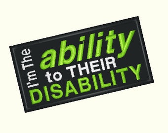 I’m the Ability to PRONOUN Disablility Embroidered 2”x4” rectangle Patch