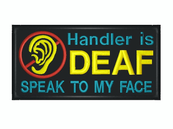 Handler is Deaf Speak to Face Embroidered Circle or Rectangle Patch