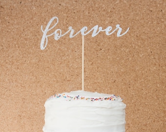 Forever Glitter Cake Topper, Forever Wedding Cake Topper, Vow Renewal Topper, Anniversary Topper, Forever Love Topper