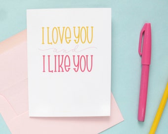 I Love You and I Like You Greeting Card, Romantic Card, Sassy Card