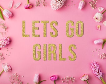 Let's Go Girls Banner for Bridal Shower Glitter Banner for Bachlorette Party Decor Lets Go Girls Glitter Banner for Girls Night