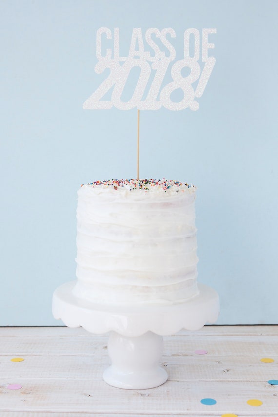 Class Of 2018 Cake Topper Graduation Cake Topper Etsy