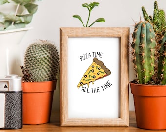 Pizza Time all the Time Wall Art *Digital Download*