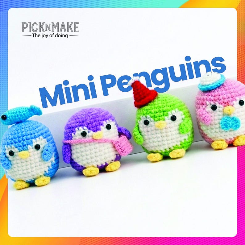 May include: Four colorful crochet mini penguins are displayed. The penguins are blue, purple, green, and pink, each with unique accessories like hats and scarves. The text "Mini Penguins" is above the penguins.