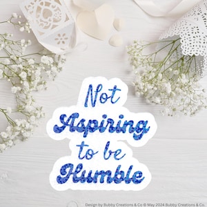 Not Aspiring To Be Humble Sticker Kamala Harris - Voting Stickers - Feminist Kindle Sticker - Childless Cat Ladies - Strong Women - Walz