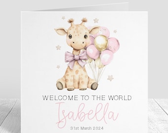 May include: A white greeting card featuring a watercolor illustration of a giraffe holding pink and gold balloons. The giraffe has a pink bow. The card reads "WELCOME TO THE WORLD" and "Isabella 31st March 2024".
