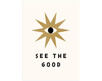 See the Good 5x7 Encouragement Screen Print