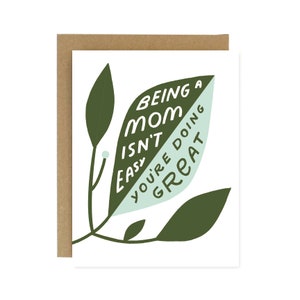 Being a mom isn't easy, you're doing great - Screen Printed Card Mother's Day Card