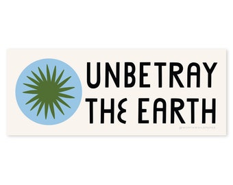 Sticker « Unbetray the Earth » découpé à l'emporte-pièce
