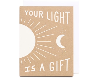 Your Light Is A Gift Card- Screen Printed Blank Card