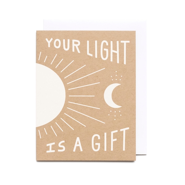 Your Light Is A Gift Card- Screen Printed Blank Card