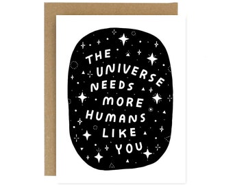 L'univers a besoin de plus d'humains comme vous - Carte de voeux pliante sérigraphiée
