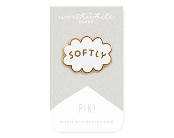 Softly Enamel Pin // Softly // Hard Enamel Cloisonné