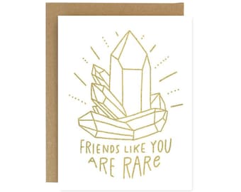 Friends Like You Are Rare - Crystal - Screen Printed Folding Greeting Card