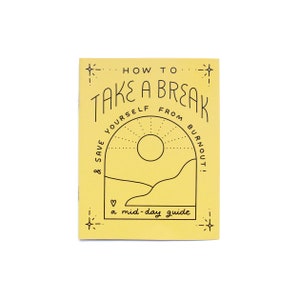 How To Take A Break- Zine