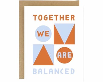 Together we are Balanced Card- Screen Printed Folding Greeting Card