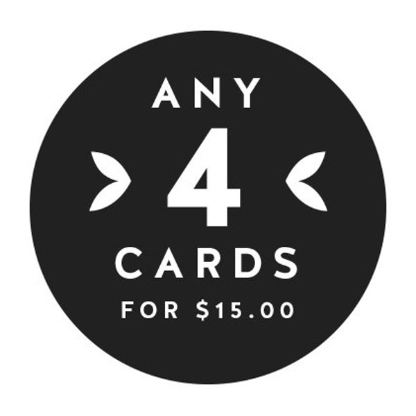 Pick Any 4 Screen Printed Cards