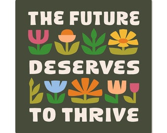 The Future Deserves To Thrive Die Cut Sticker