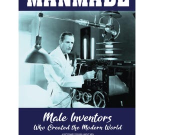 Manmade: Male Inventors Who Created the Modern World – Illustrated Book by Lochlainn Seabrook