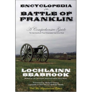 Encyclopedia of the Battle of Franklin: A Comprehensive Guide to the Conflict that Changed the Civil War