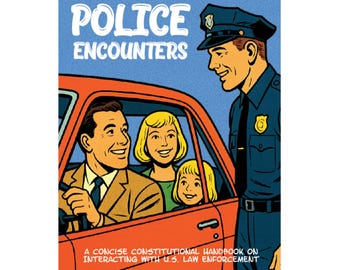 Guía del ciudadano para encuentros con la policía: Un manual constitucional conciso sobre cómo interactuar con las fuerzas del orden estadounidenses.