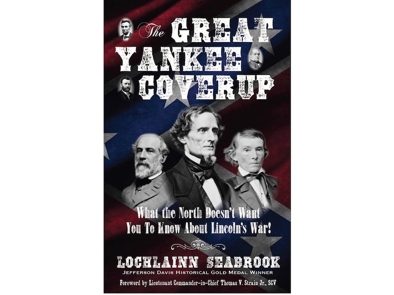 The Great Yankee Coverup by Lochlainn Seabrook Illustrated Civil War Paperback  161 pages ISBN 9781943737154 Published by Sea Raven Press- This title is also available in hardcover.