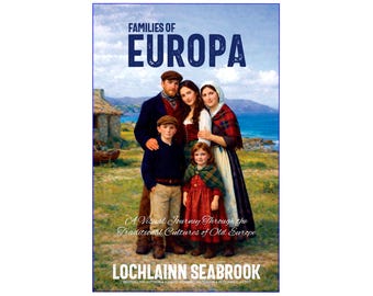 Families of Europa: A Visual Journey Through the Traditional Cultures of Old Europe