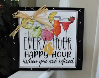 Retirement Gifts for Women Funny | Retirement Sign | Every Hour is Happy Hour When You're Retired  | Co Worker Retirement Gift