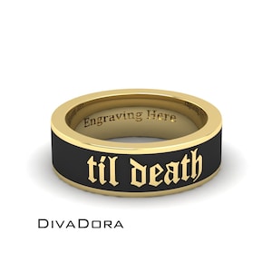 14K Solid Gold Enamel Til Death Ring, Custom Writing and Enamel Color, Til Death Do Us Part, 6mm wide, Free Engraving