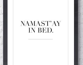 Namast'ay In Bed Art Print. Namaste Yoga Art. Bedroom Decor. Yoga Christmas Gift. Motivational Art. Inspirational Art. Home Decor Wall Art