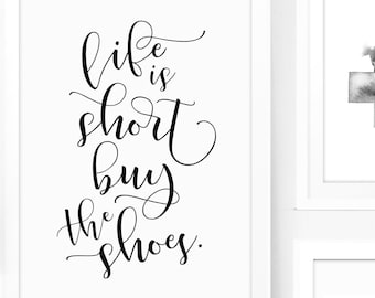 Life is Short Buy the Shoes Art Print. Fashionista Gift. Typographic Art Print. BFF Gift. Gold Silver Foil Home Decor. Inspirational Art