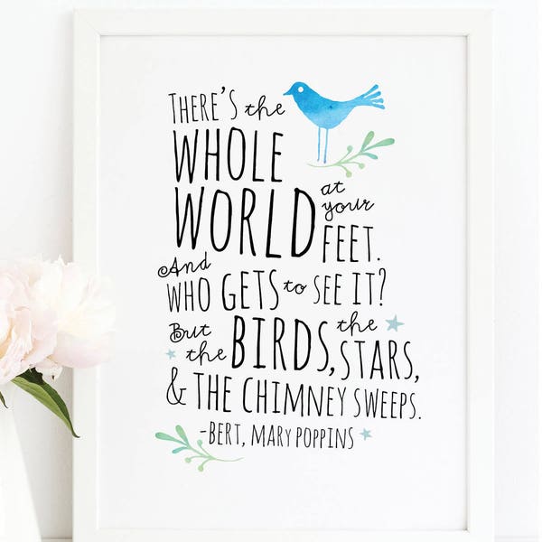 Mary Poppins (Bert) Whole World At Your Feet / Typographic Print / Inspirational Art Print / Modern Wall Art / Nursery Decor / Dorm Decor