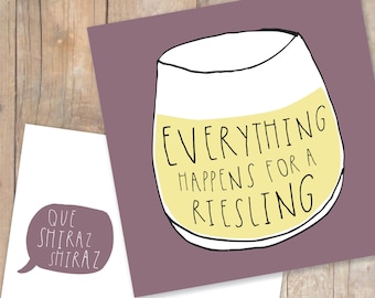 Everything happens for a Riesling wine lover Funny Sympathy card. BFF Friend Empathy Card. Que Shiraz Shiraz card. Funny Wine Greeting Card