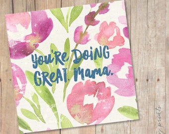 You're doing great, Mama greeting card. New mom card. Mothers Day card. Mom Encouragement card. Mom Bff Card. I love you mom card. #Momtruth
