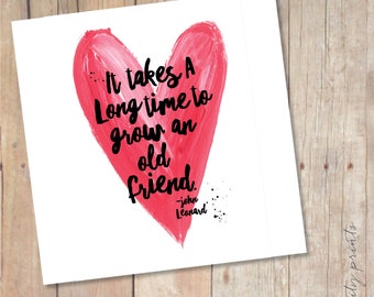 Friendship Card. It takes a long time to grow an old friend Card. BFF Valentines Day Card. Galentines Day Card, BFF Friend Birthday Card