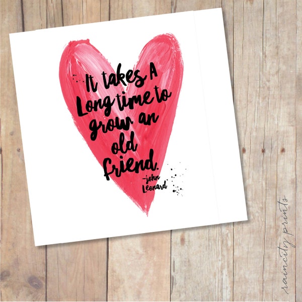 Friendship Card. It takes a long time to grow an old friend Card. BFF Valentines Day Card. Galentines Day Card, BFF Friend Birthday Card