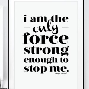 I Am The Only Force Strong Enough To Stop Me Inspirational Art Print. Motivational Art. Typographic Poster. Naya S Wood Quote. Office Decor.