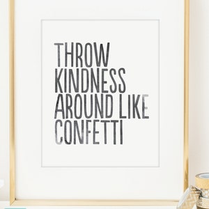 Throw Kindness Around Like Confetti Inspirational Print. - Etsy