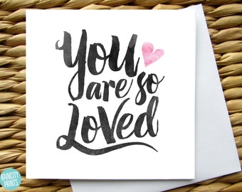 You Are So Loved Card. Love Card. Mothers Day Card. Anniverary Card, Wedding Card, New Baby Card. Valentines Day Card. Blank Greeting Card