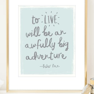 Peter Pan Nursery Art. Vivere sarà un'avventura tremendamente grande Stampa artistica ispiratrice. Arte tipografica. Arte murale. Regalo per neonati. Decorazione per la cameretta dei bambini