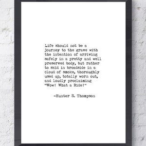 Hunter S Thompson Quote. Inspirational Art Print. Fear and Loathing in Las Vegas Movie Poster. Wow What a Ride Quote. Wall Art. Home Decor White (vertical)