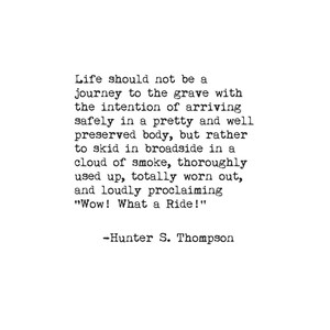 Hunter S Thompson Quote. Inspirational Art Print. Fear and Loathing in Las Vegas Movie Poster. Wow What a Ride Quote. Wall Art. Home Decor image 3