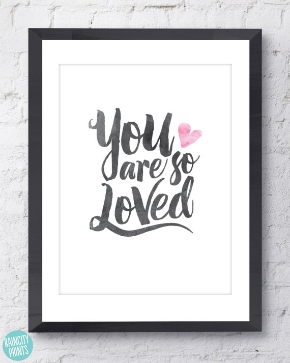 You Are So Loved Inspirational Art Print. New Baby GIft. Nursery Decor. Love Print. Wall Art. Gift for her Mothers Day Gift. Typographic Art