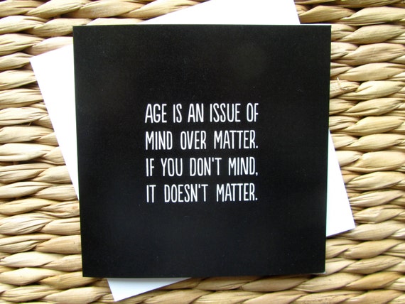 Birthday Card. Age is an Issue of Mind Over Matter. If You - Etsy Birthday Card. Age is an Issue of Mind Over Matter. If You - Etsy