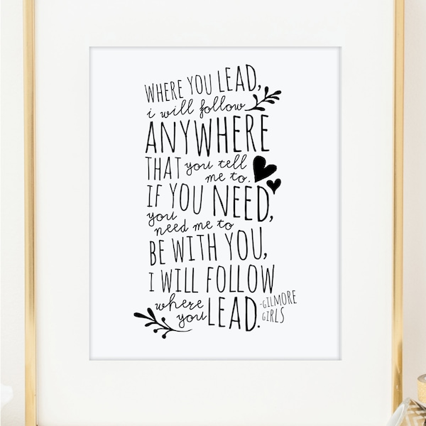 Gilmore Girls Where You Lead Theme Song Art Print. Carole King song lyrics. Bff, Mom, Gilmore Girls Fans gift for her. Wall Art. Love Print