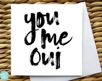 You Me Oui Love Card. Wedding Card. Anniverary Engagement Card. French Quote Card. Valentines Day Card. Handlettering Blank Greeting Card