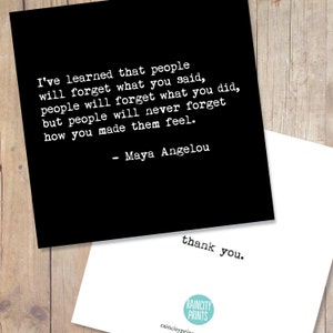 Maya Angelou Thank you Card. People Will Never Forget How You Made Them Feel Maya Angelou Quote Card. Inspirational Card Blank Greeting Card image 1